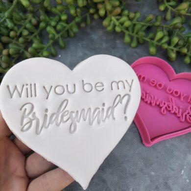 Will you be my Bridesmaid? Cookie Cutter/ Fondant Stamp