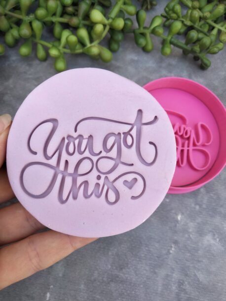 Inspiration "You got this" Cookie Fondant Embosser Stamp and Cutter