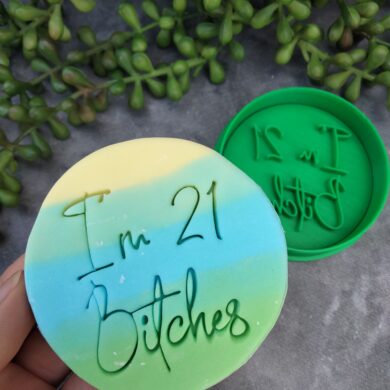 I'm 21 Bitches / Happy 21st Birthday Cookie Fondant Embosser Stamp and Cookie Cutter