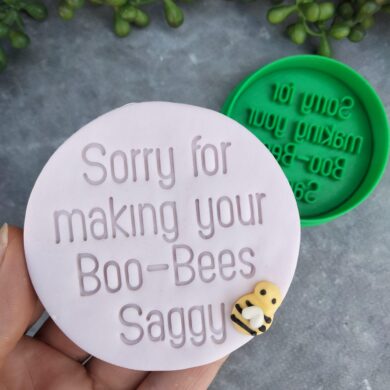 Sorry for making your Boo-Bees Saggy text Fondant Embosser and Cookie Cutter - Mothers Day
