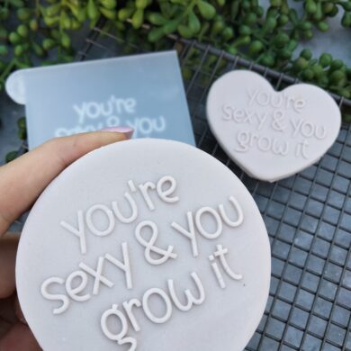 You're Sexy and you Grow it Fondant Cookie Stamp with Raised Detail