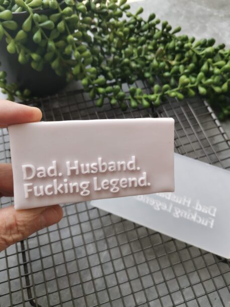 Dad. Husband. F*#king Legend. Raised Cookie Fondant Stamp - Fathers Day