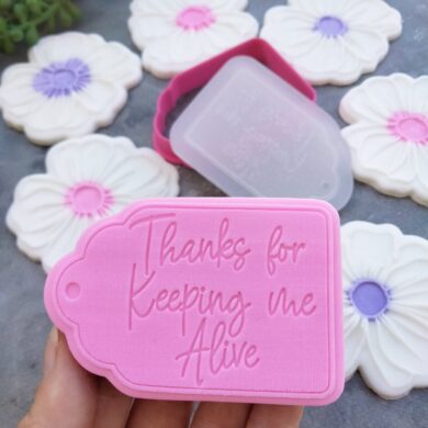 "Thanks for keeping me alive" Gift Tag Cookie Raised Detail Stamp & Cookie Cutter