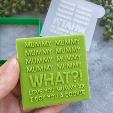 "Mummy x 8 What?! Love you mummy xx I got you a cookie" Cookie Cutter and Fondant Cookie Stamp with Raised Detail